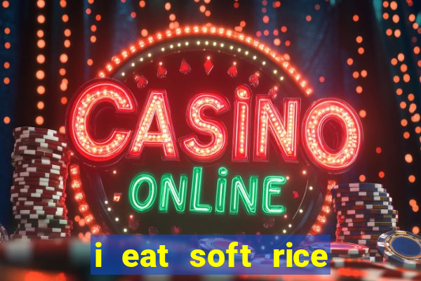 i eat soft rice in another world manga pt br
